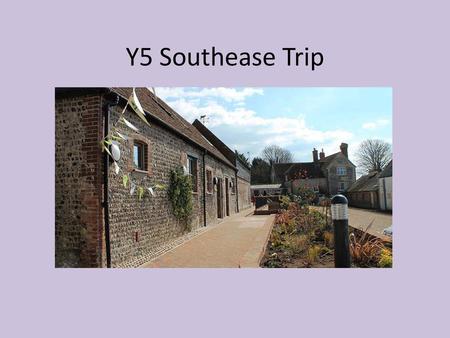 Y5 Southease Trip.