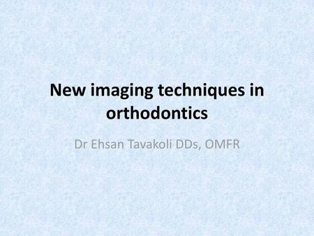 New imaging techniques in orthodontics