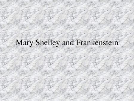 Mary Shelley and Frankenstein