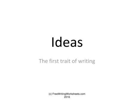 The first trait of writing