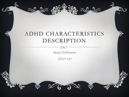 ADHD Characteristics Description