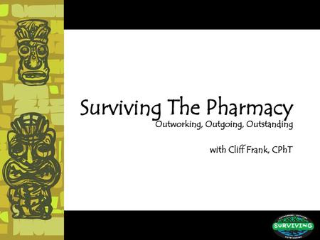 Surviving The Pharmacy