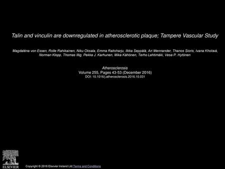 Talin and vinculin are downregulated in atherosclerotic plaque; Tampere Vascular Study  Magdaléna von Essen, Rolle Rahikainen, Niku Oksala, Emma Raitoharju,