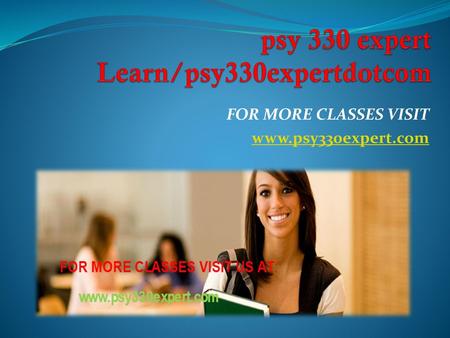 psy 330 expert Learn/psy330expertdotcom