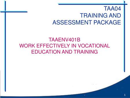 TAA04 TRAINING AND ASSESSMENT PACKAGE