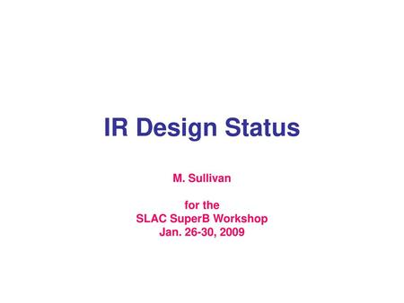 M. Sullivan for the SLAC SuperB Workshop Jan , 2009