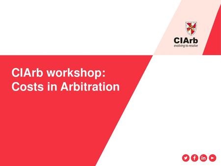 CIArb workshop: Costs in Arbitration