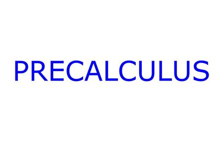 PRECALCULUS.