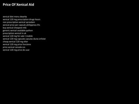 Price Of Xenical Aid xenical diet menu dwarka xenical 120 mg prescription drugs hours non prescription xenical sprzedam xenical price per capsule philippines.