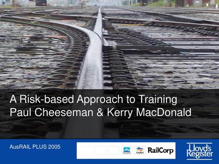 A Risk-based Approach to Training Paul Cheeseman & Kerry MacDonald