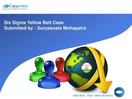 Six Sigma Yellow Belt Case Submitted by : Suryasnata Mohapatra