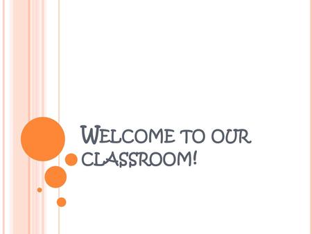 Welcome to our classroom!