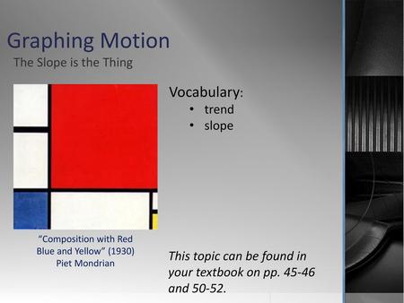 Graphing Motion Vocabulary: The Slope is the Thing trend slope