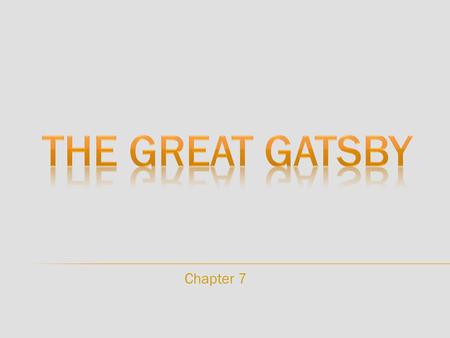 The Great Gatsby Chapter 7.