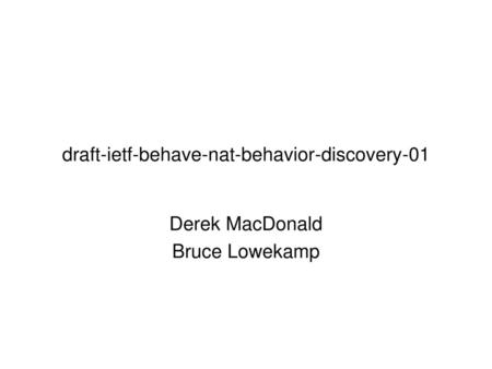 draft-ietf-behave-nat-behavior-discovery-01