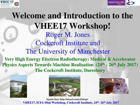 Welcome and Introduction to the VHEE17 Workshop!