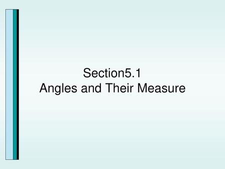 Section5.1 Angles and Their Measure