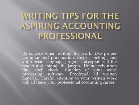 Writing Tips For The Aspiring Accounting Professional