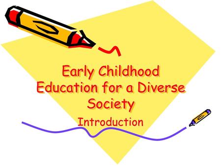 Early Childhood Education for a Diverse Society