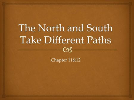 The North and South Take Different Paths