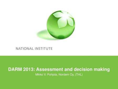 DARM 2013: Assessment and decision making