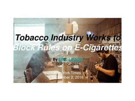 Tobacco Industry Works to Block Rules on E-Cigarettes