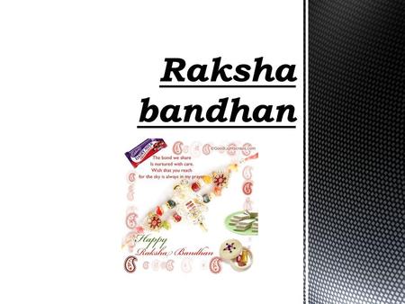 Raksha bandhan.