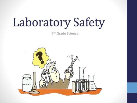 Laboratory Safety 7th Grade Science.