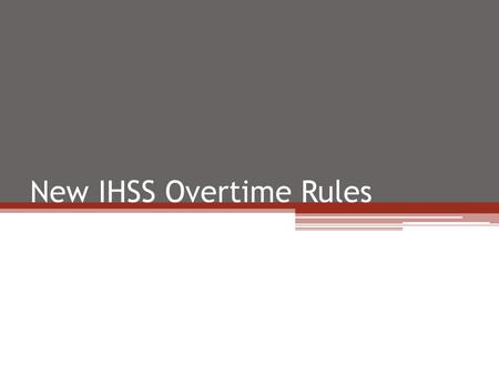 New IHSS Overtime Rules