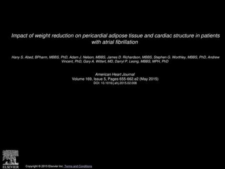 Impact of weight reduction on pericardial adipose tissue and cardiac structure in patients with atrial fibrillation  Hany S. Abed, BPharm, MBBS, PhD,