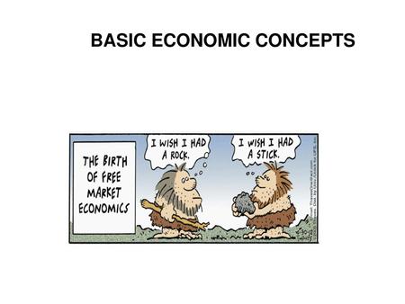 BASIC ECONOMIC CONCEPTS