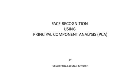 PRINCIPAL COMPONENT ANALYSIS (PCA)