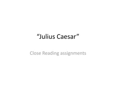 Close Reading assignments