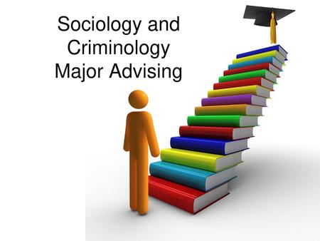 Sociology and Criminology Major Advising