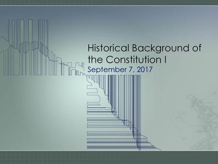 Historical Background of the Constitution I