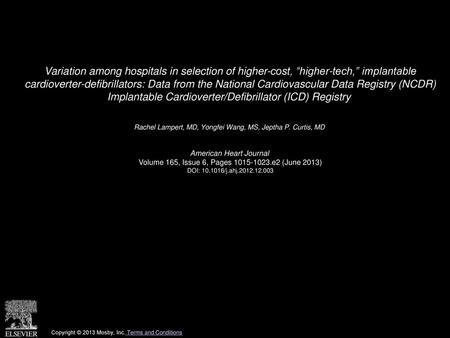 Variation among hospitals in selection of higher-cost, “higher-tech,” implantable cardioverter-defibrillators: Data from the National Cardiovascular Data.