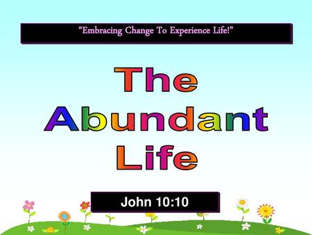 “Embracing Change To Experience Life!”