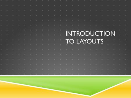 Introduction to Layouts