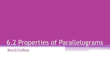 6.2 Properties of Parallelograms