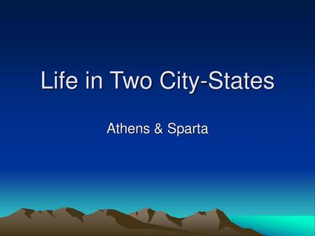 Life in Two City-States