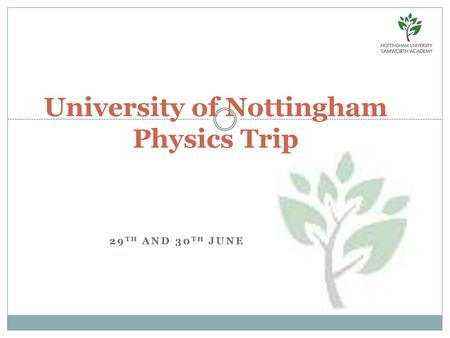 University of Nottingham Physics Trip