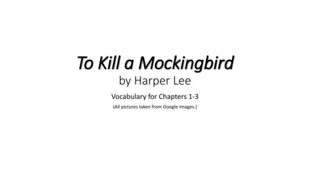 To Kill a Mockingbird by Harper Lee