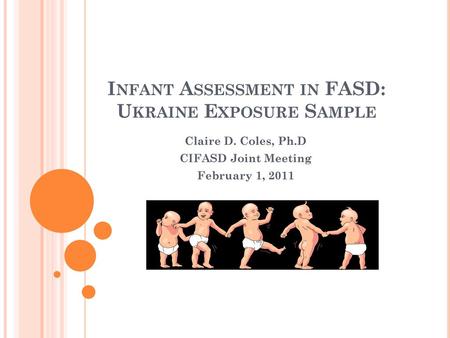 Infant Assessment in FASD: Ukraine Exposure Sample