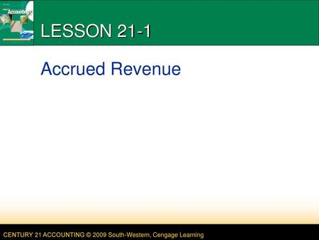 LESSON 21-1 Accrued Revenue