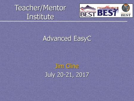 Advanced EasyC Jim Cline July 20-21, 2017.