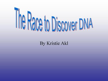 The Race to Discover DNA