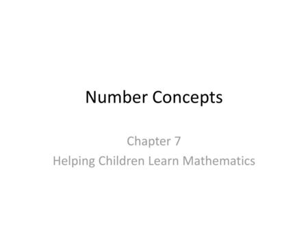 Chapter 7 Helping Children Learn Mathematics