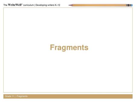 Fragments Grade 11 | Fragments.