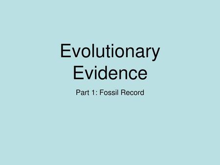 Evolutionary Evidence