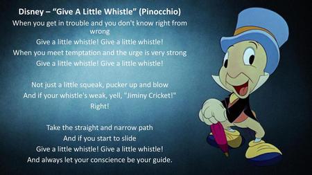 Disney – “Give A Little Whistle” (Pinocchio)